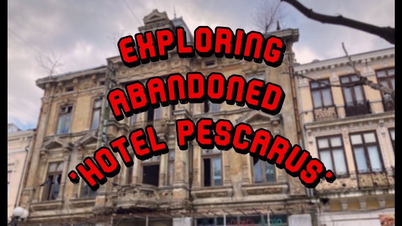 Exploring Abandoned 'Hotel Pescarus' Braila