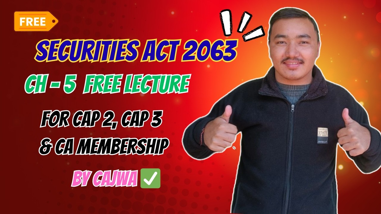 Securities Act 2063 || Ch-5 Free Full Lecture by @CAJWA