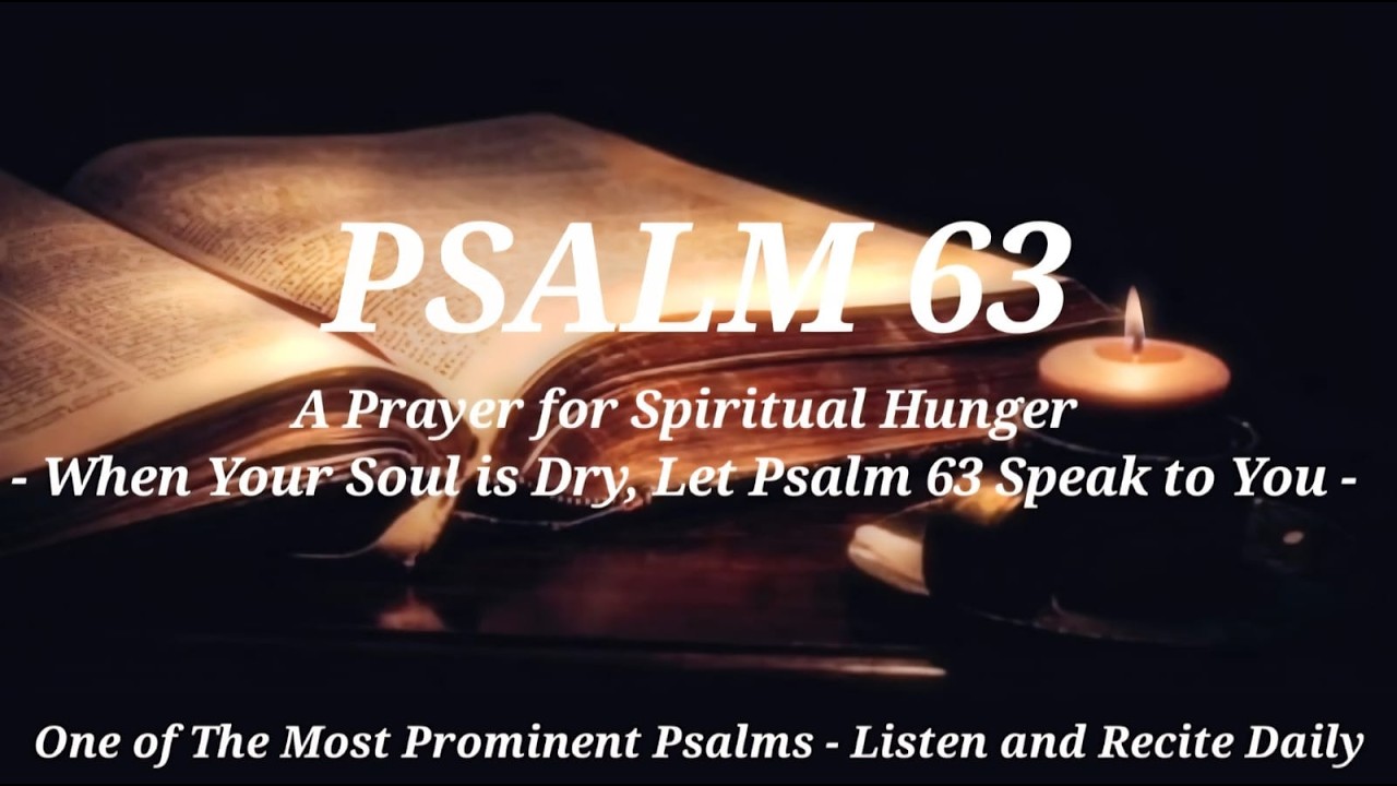 Psalm 63 | “Early Will I Seek Thee” |  – A Cry for God in the Wilderness | Bible Reading