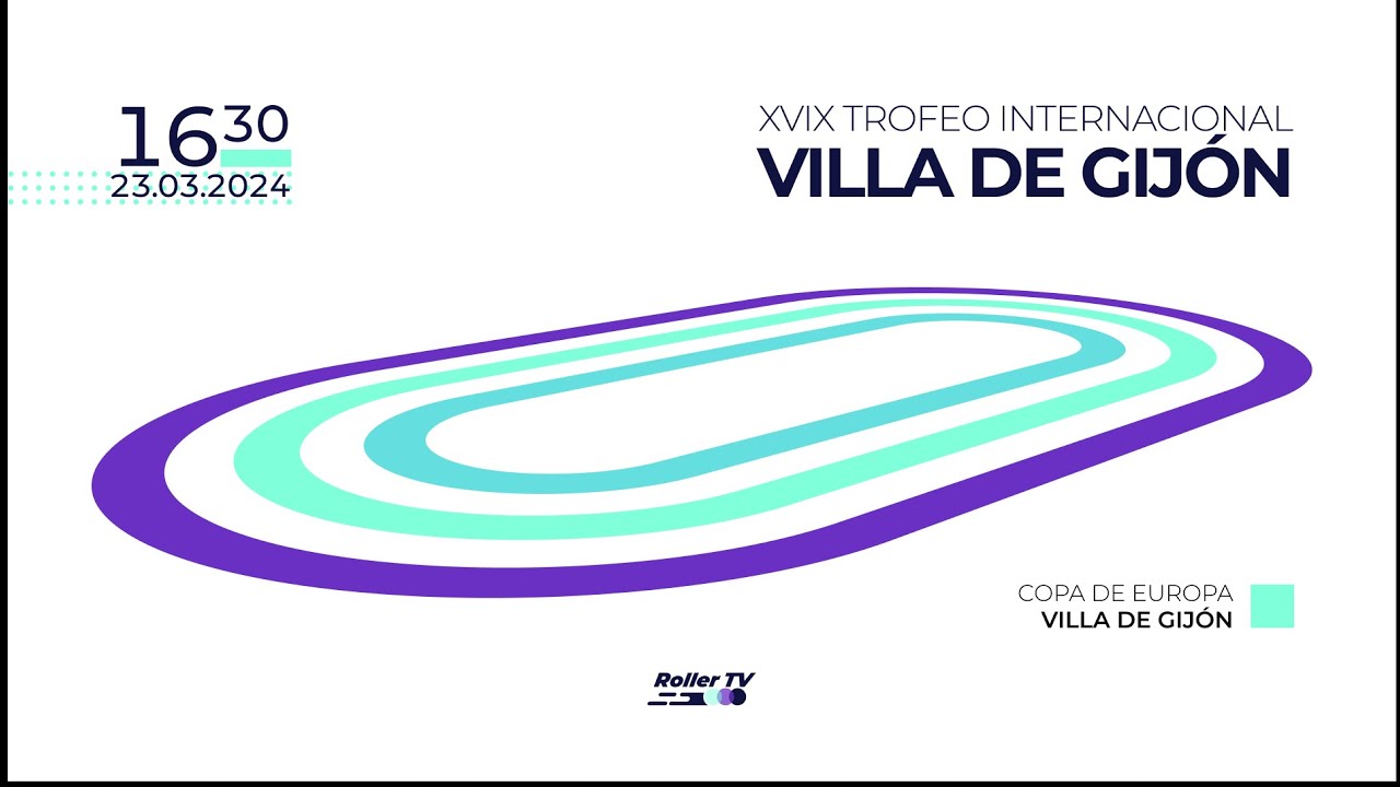 #PatinajeVelocidad | COPA DE EUROPA - XVIX TROFEO INT VILLA DE GIJÓN (Sábado  23.03.24 - Tarde)