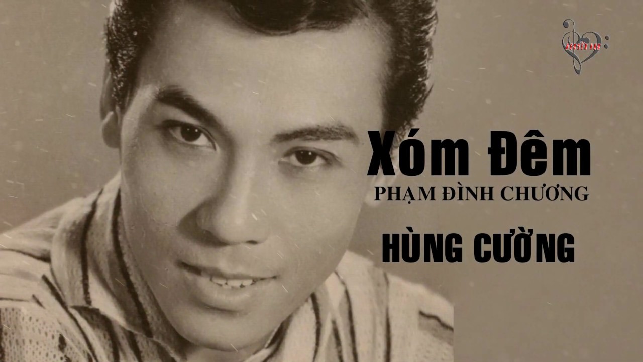 XÓM ĐÊM (Phạm Đình Chương) - Hùng Cường (Pre 75)