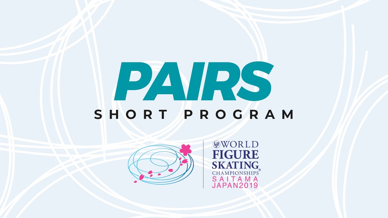 Pairs Short Program | 2019 ISU World Figure Skating Championships Saitama JPN | 