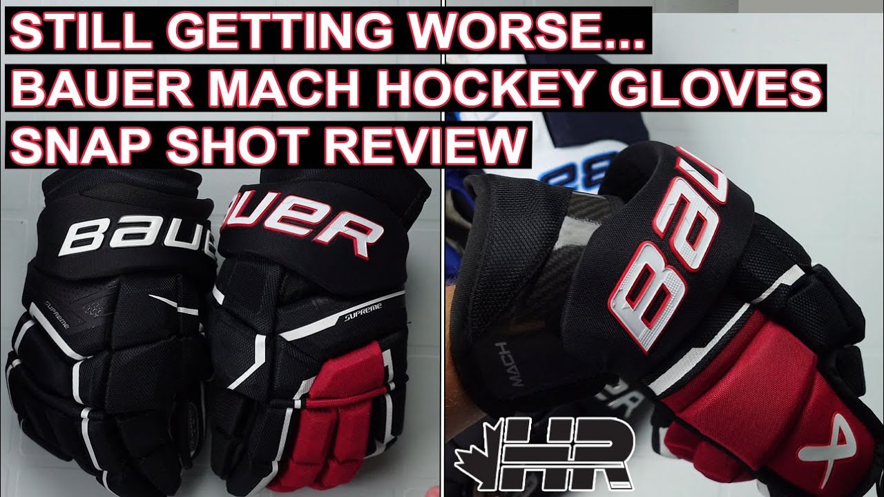 Still getting worse... Bauer Supreme Mach hockey gloves Snap Shot review & Ultrasonic comparison