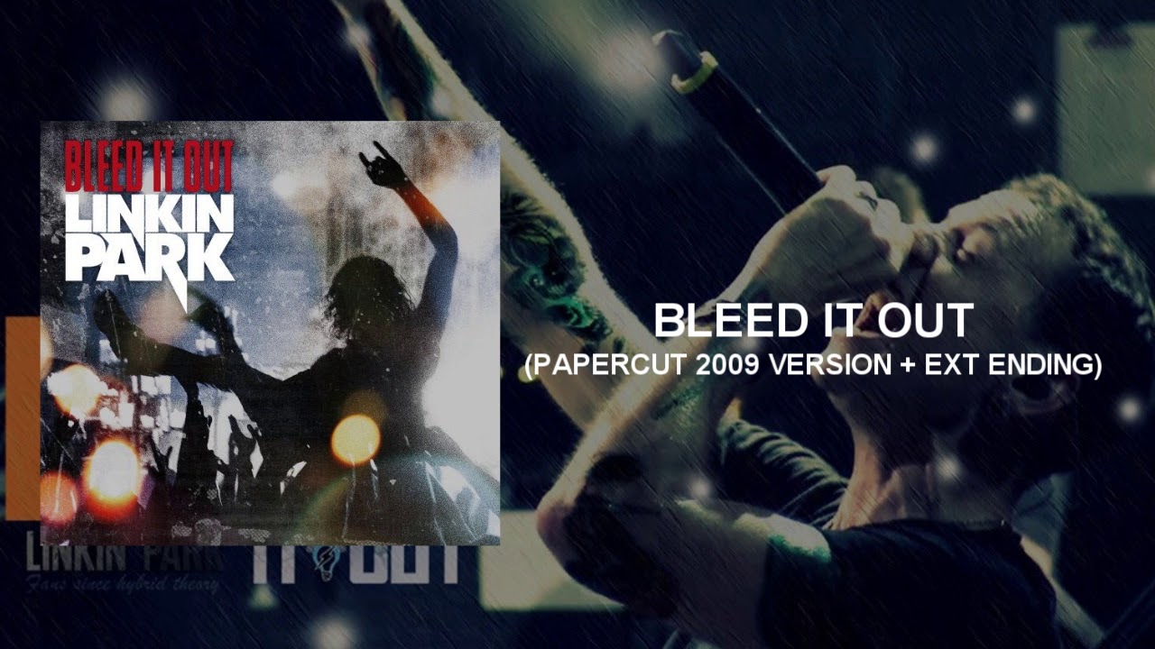 Linkin Park -  Bleed It Out (W/Papercut & ext ending) Studio Version