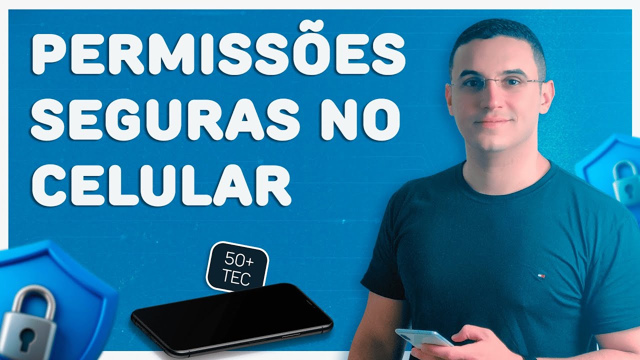 (Android) APRENDA A USAR O CELULAR COM SEGURANÇA, CONTROLANDO AS PERMISSÕES