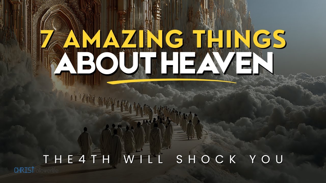 7 Amazing Things You Will Do in Heaven — As Revealed in the Bible (The 4th Will Shock You)