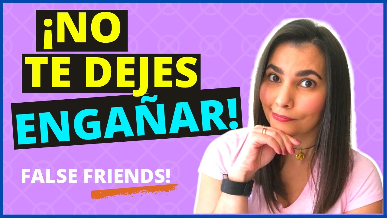 FALSE FRIENDS in SPANISH and ENGLISH | 20 MOST COMMON MISTAKES