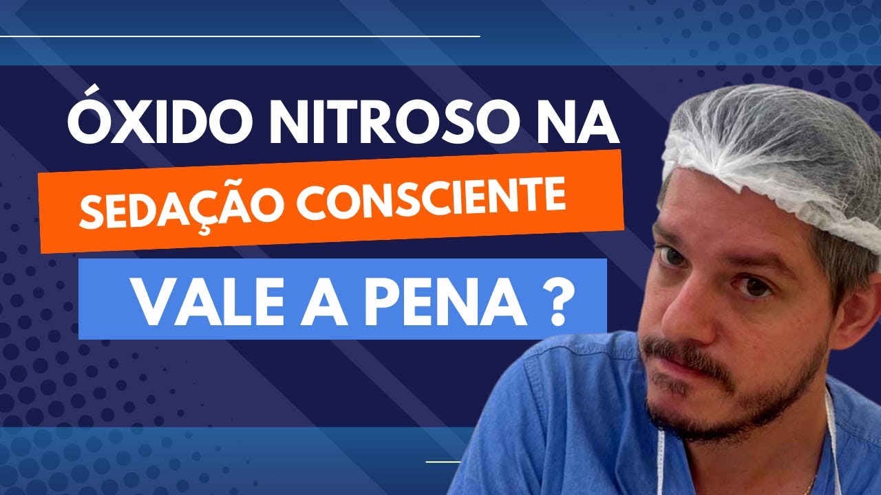 &Oacute;xido nitroso na seda&ccedil;&atilde;o consciente vale a pena?