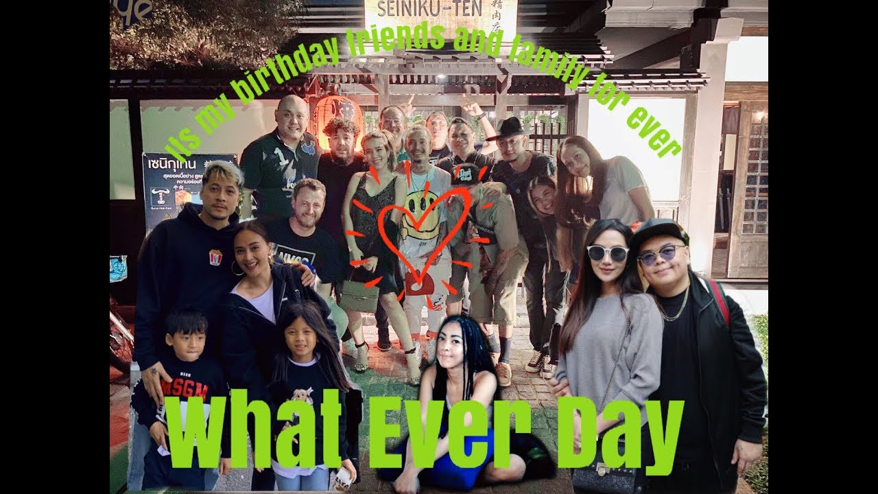 What Ever Day : SDthaitay's Birthday Party