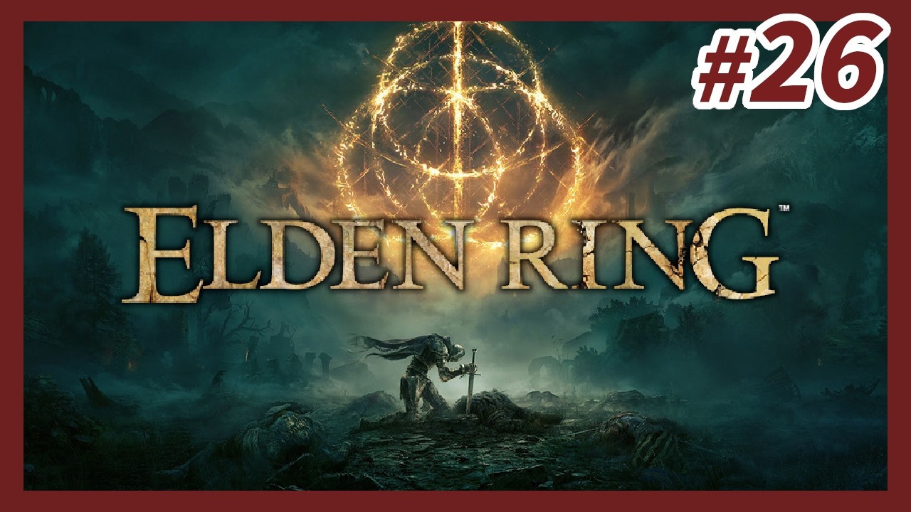 絶対に逃げないエルデンリング #26 【ELDEN RING】