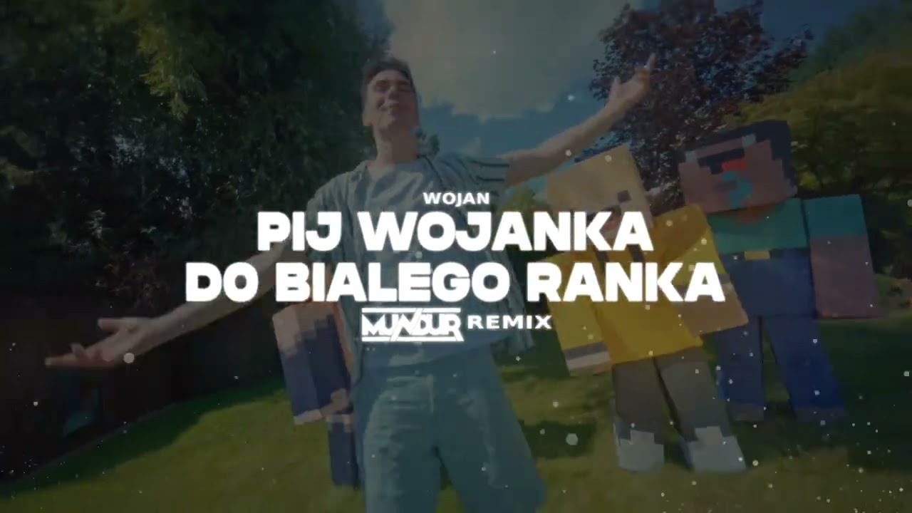 WOJAN - PIJ WOJANKA DO BIAŁEGO RANKA (MUNDUR REMIX)