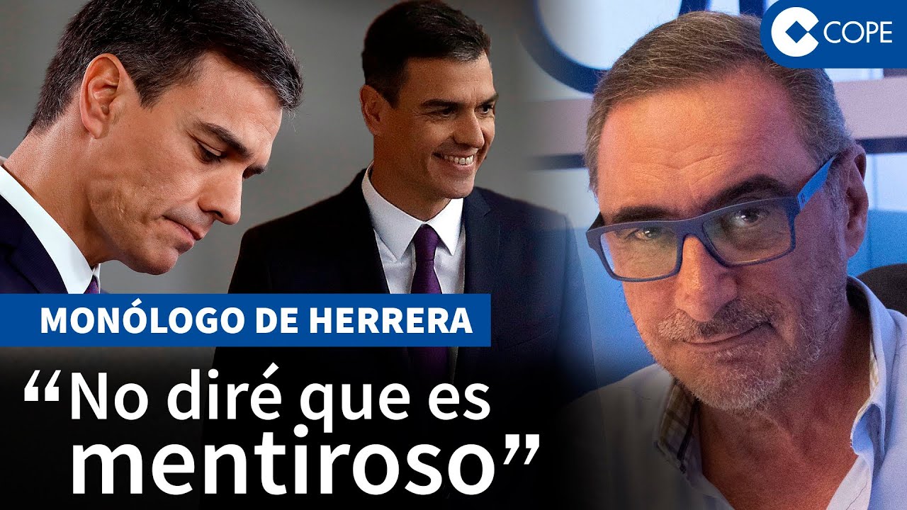 Herrera, sobre la “tormentosa relación con la verdad” de Sánchez