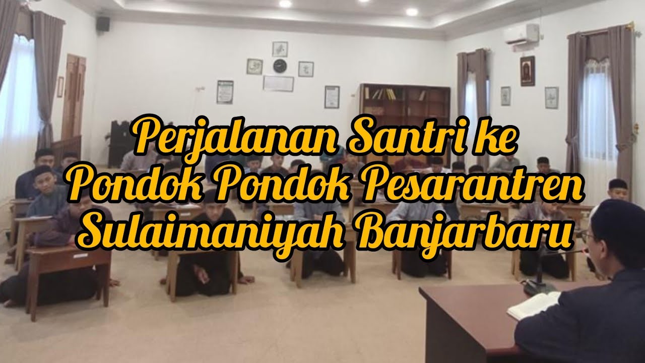 Perjalanan santri asal Bekasi menuju Pondok Pesantren Tahfidz Sulaimaniyah Banjarbaru, Kal-Sel