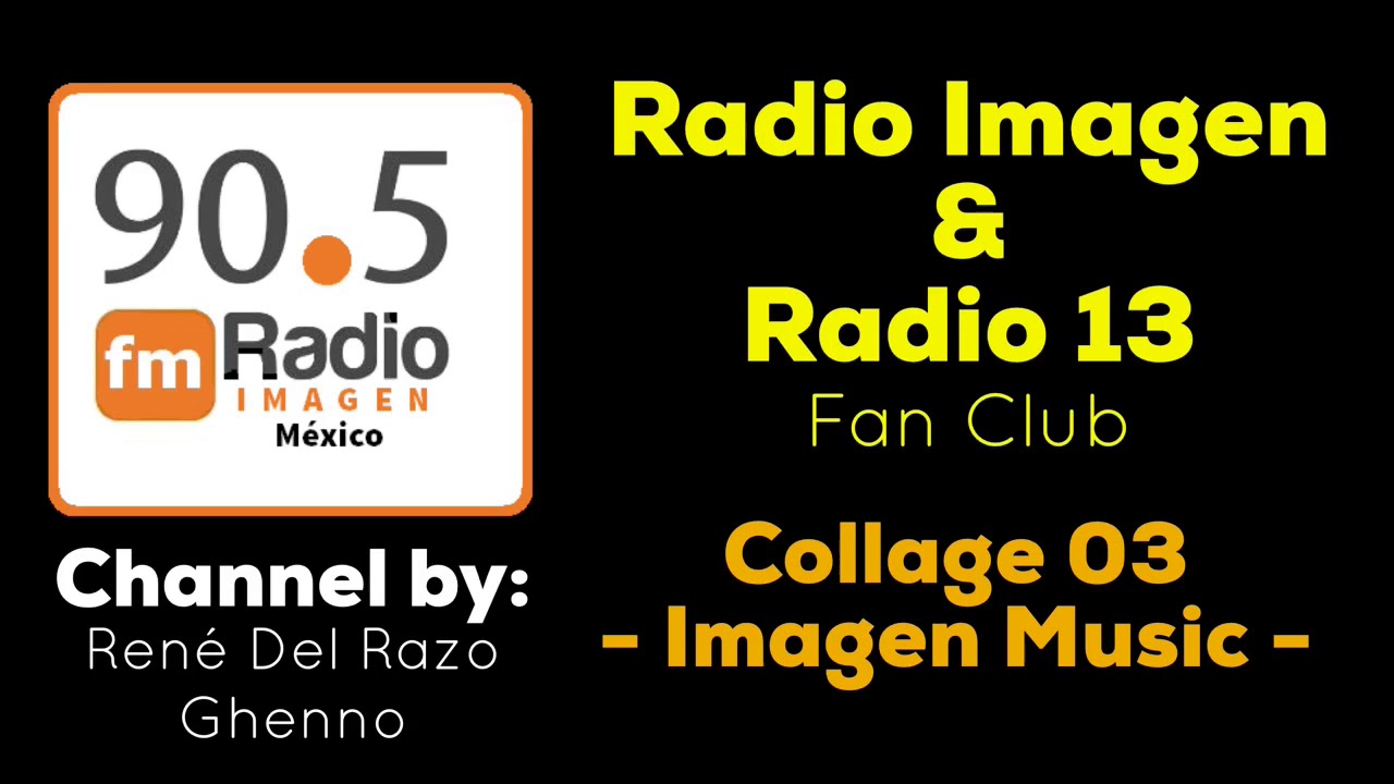 Collage 03 - Radio Imagen & Radio 13 * Música para trabajar relajado y feliz.