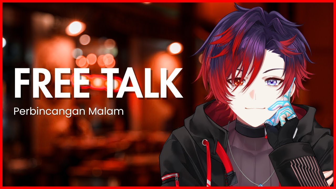 【FreeTalk】Perbincangan malam