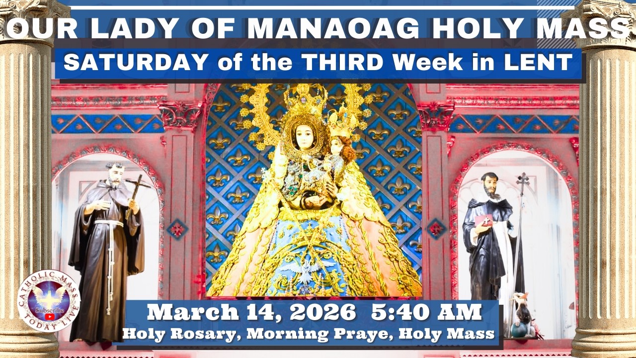 CATHOLIC MASS  OUR LADY OF MANAOAG CHURCH LIVE MASS TODAY March 14, 2026  a.m. Holy Rosary