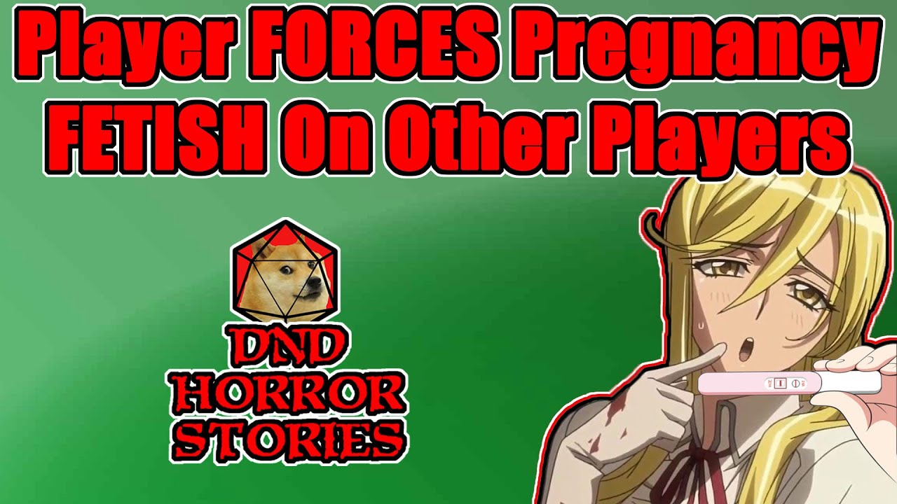 Player FORCES Pregnancy KINK On Party - D&D Horror Story