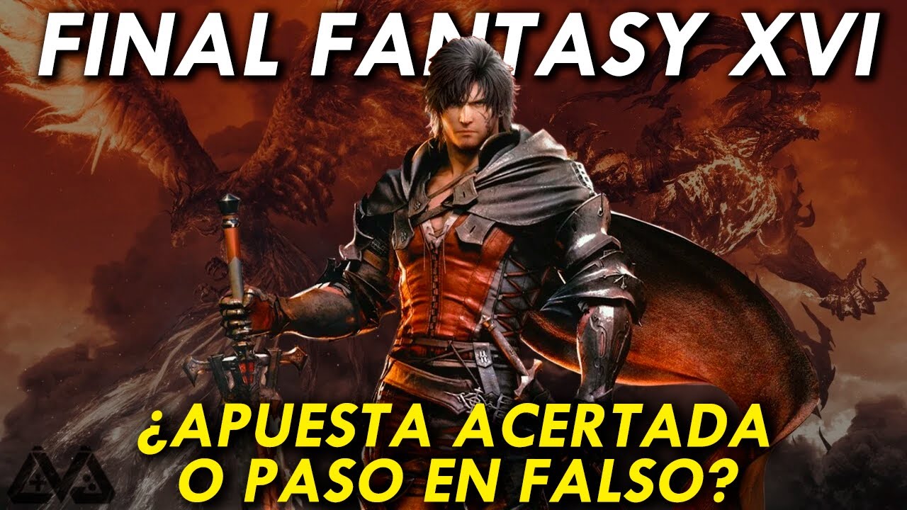 Final Fantasy XVI: ¿Una APUESTA acertada o un paso en FALSO? | Análisis