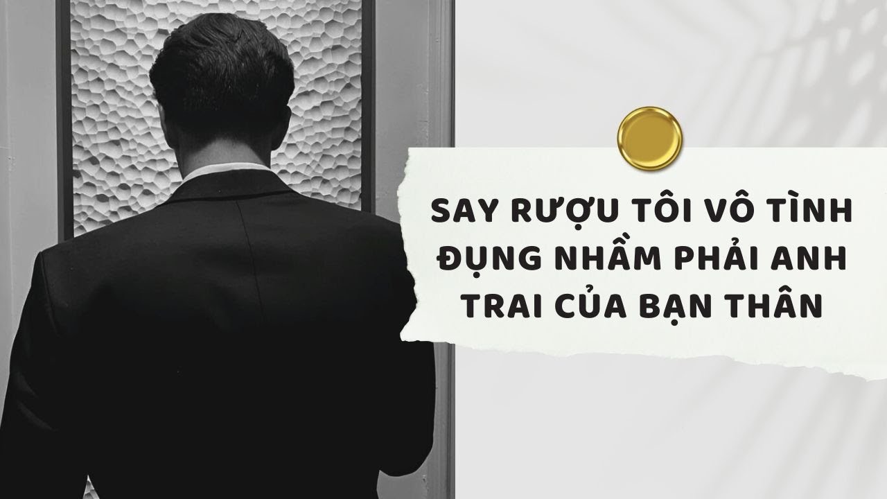 Truyện Audio | Say rượu tôi vô tình đụng nhầm phải anh trai của bạn thân (Full) | Xuân Xuân Audio