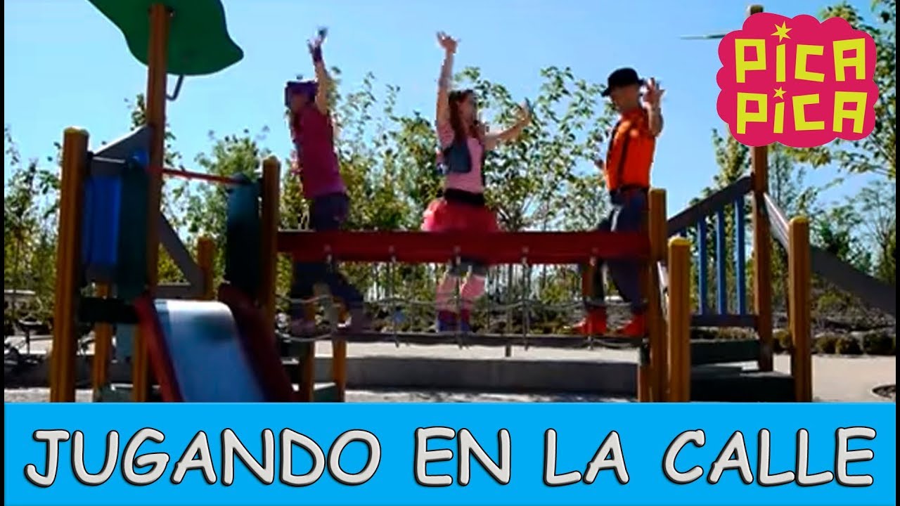 Pica-Pica - Jugando en la Calle (Videoclip Oficial) #videosparaniños