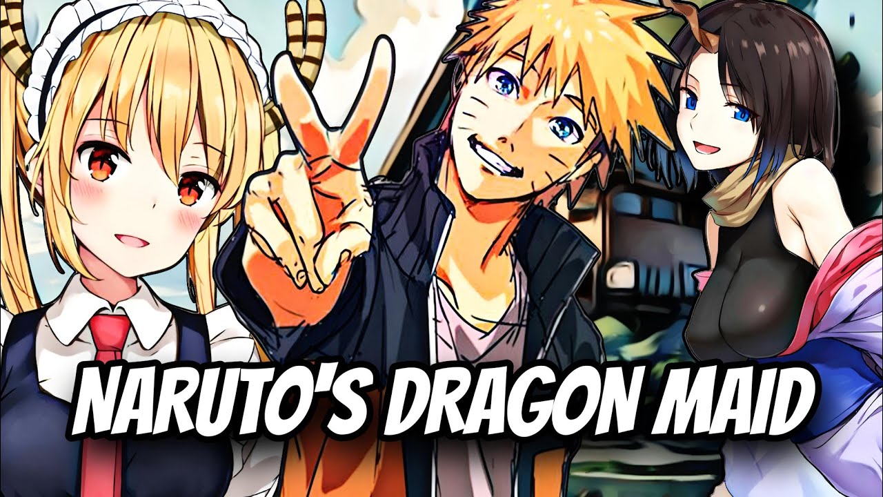 Naruto's Maid  dragon || part 1 | Naruto x Miss Kobayashi's Dragon Maid