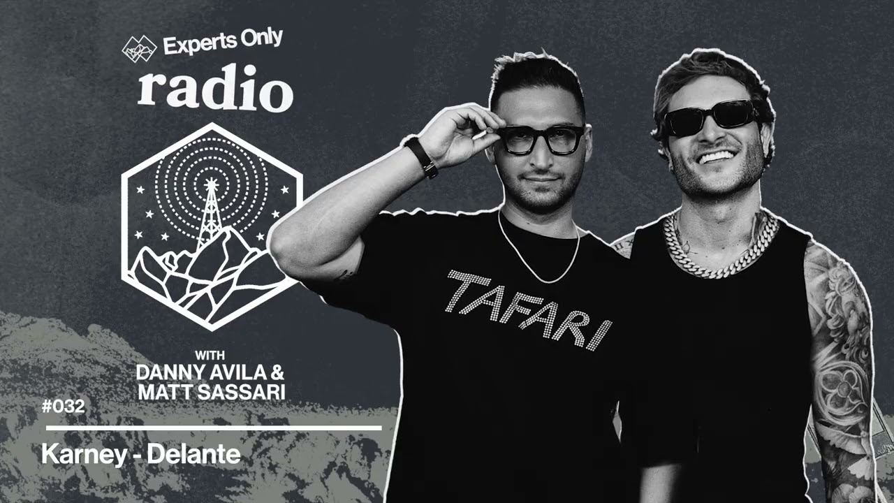 Experts Only Radio #032 - Danny Avila & Matt Sassari Takeover