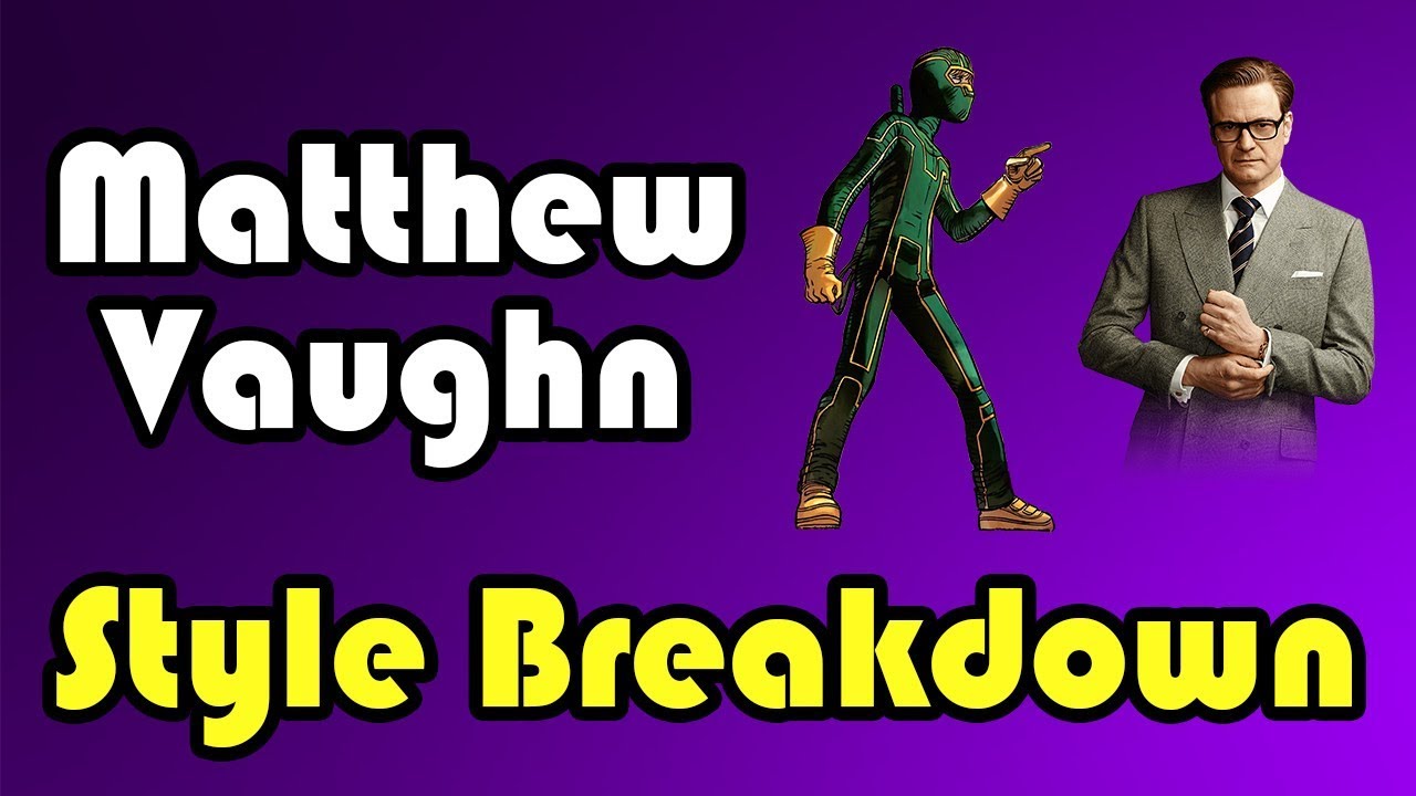 The Stylings of Matthew Vaughn