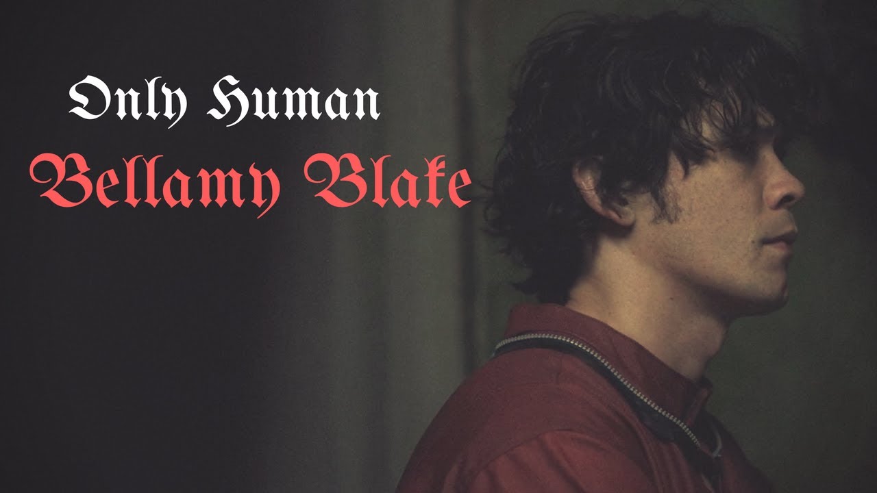 Bellamy Blake- Only Human
