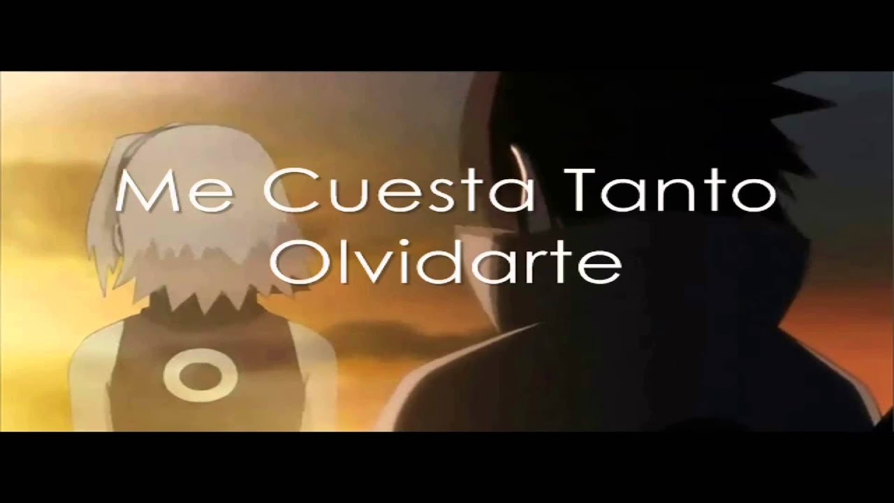 SasuSaku - Me Cuesta Tanto Olvidarte (Enrique Iglesias)