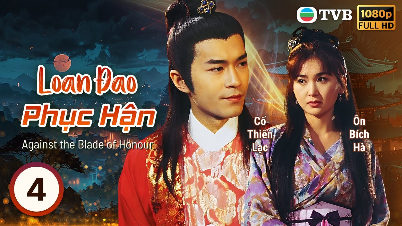 Cổ Thiên Lạc | Phim TVB lồng tiếng Loan Đao Phục Hận 4/20 | Ôn Bích Hà, Trương Triệu Huy | 1995