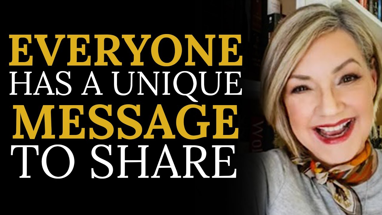 Everyone Has A Unique Message To Share
