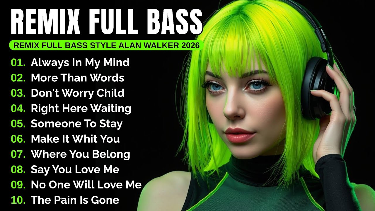 DJ Remix Full Bass 2026 | Full Album Style Alan Walker #EDM #Chill #RemixSong #DjRemix
