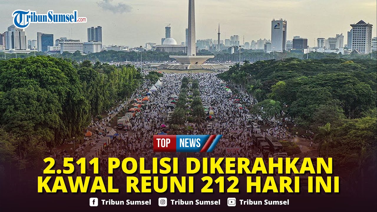 🔴Reuni 212 Undang Prabowo, 2.511 Personel Polisi Dikerahkan, Siap Mengawal Amankan Acara di Monas