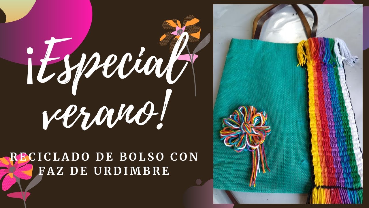 CURSO DE TELAR MARÍA TEJIDOS PARA VERANO Reciclado de bolso con faz de urdimbre y un nuevo SUSYTIP!!