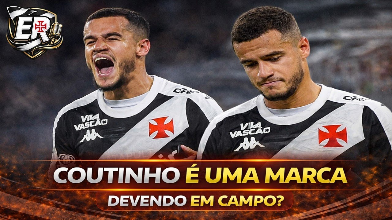 IMPORTÂNCIA! VASCO AINDA AVALIA PHILIPPE COUTINHO DENTRO E FORA DE CAMPO. VALE A RENOVAÇÃO? OPINIÃO