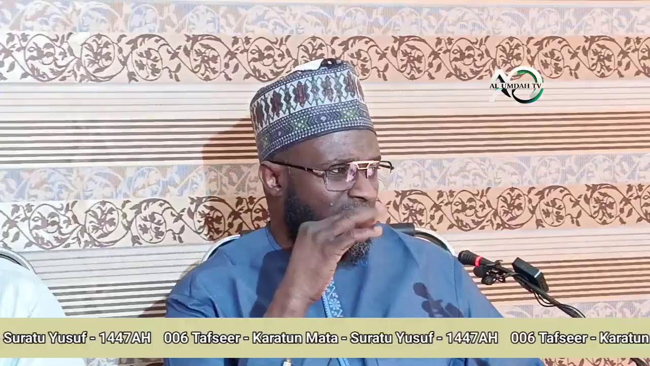 006 Tafseer - Karatun Mata - Suratu Yusuf - 1447AH