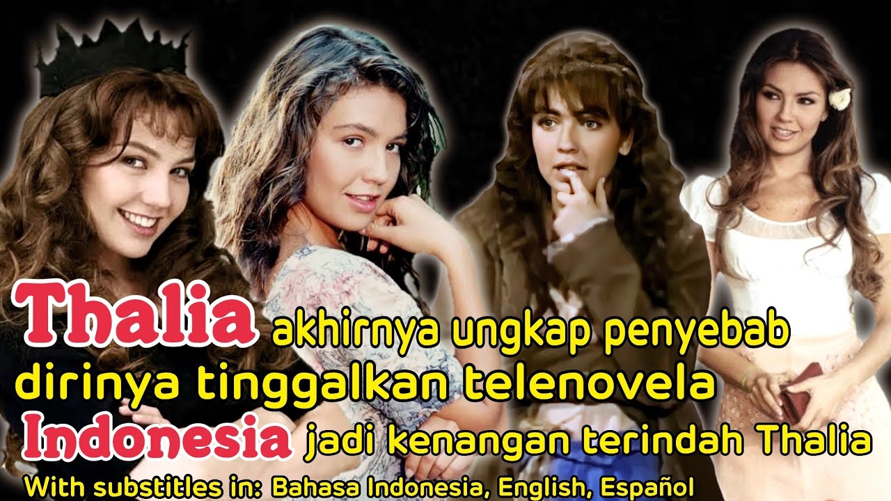Thalia ungkap alasan tinggalkan telenovela. Indonesia jadi salah satu kenangan indah bagi Thalia