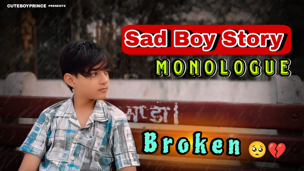 Monologue speech | Sad boy Story | Prince Gupta #love #broken #sad #akelapan @Cutesboy001