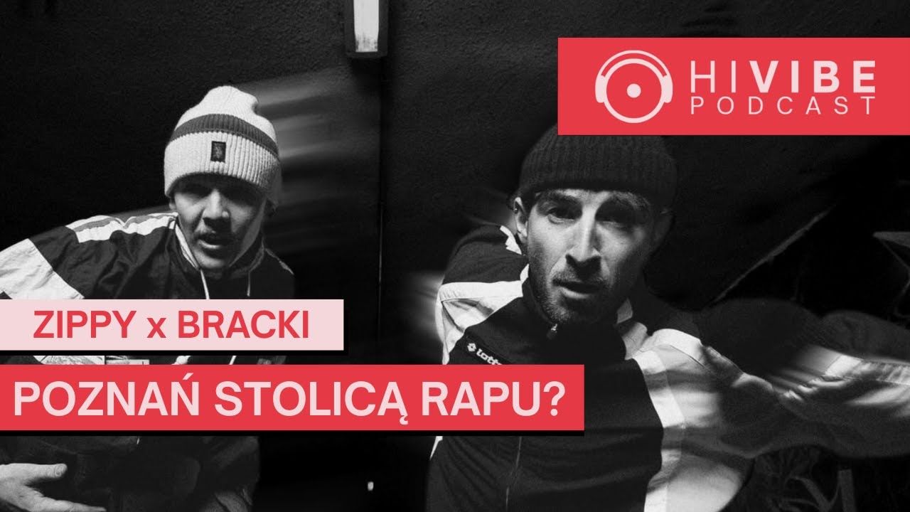 Poznań stolicą polskiego rapu? // Zippy & Bracki JEDEN ORGANIZM // HI VIBE PODCAST #3