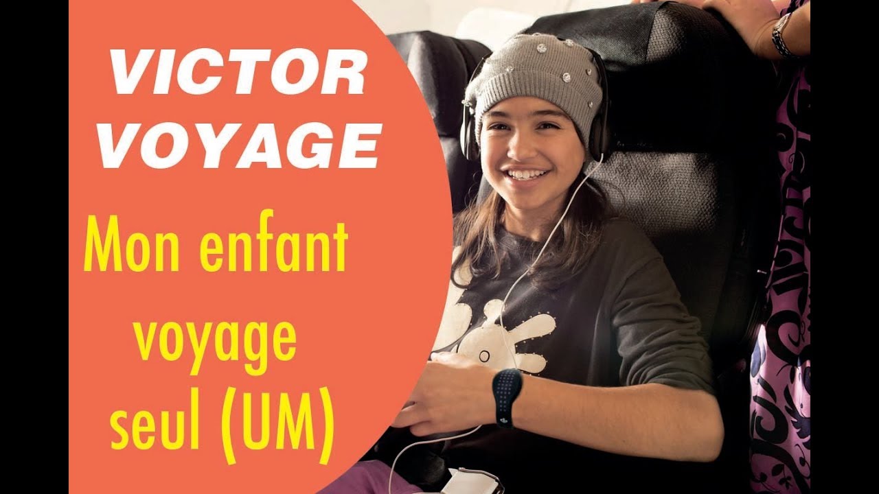 Mon enfant voyage seul! (UM)