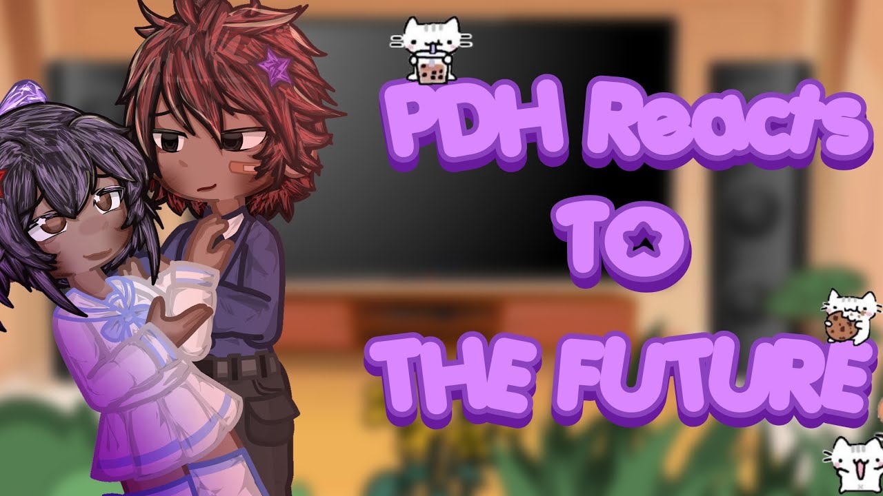PDH Reacts to the future//🩵💚🩷🖤💜💛❤️‍🩹🧡//4/?// put to 0.55x speed//