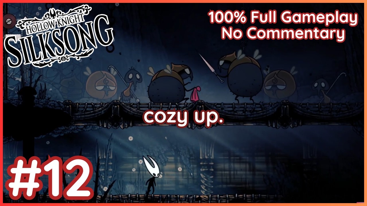 THEY TOOK MY CLOTHES 😭 ~ Vibe to more Hollow Knight: Silksong (No Commentary) Part 12