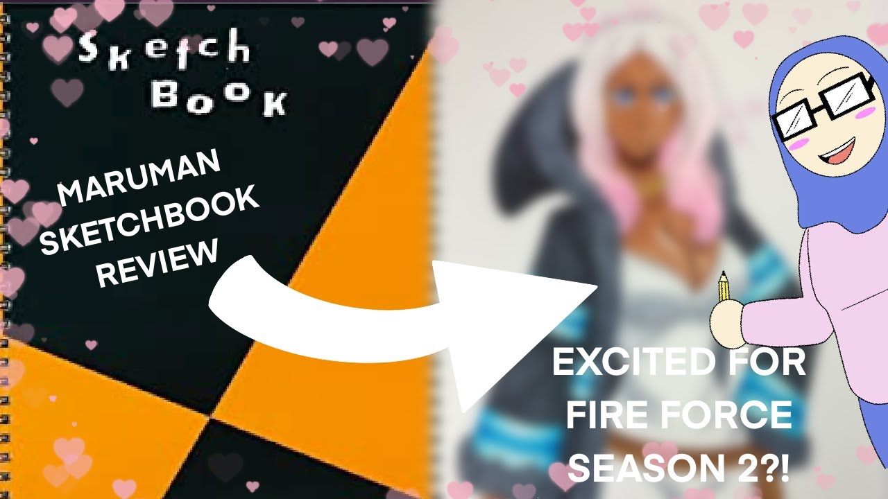 DRAWING HIBANA FROM FIRE FORCE! | REVIEWING MARUMAN SKETCHBOOK