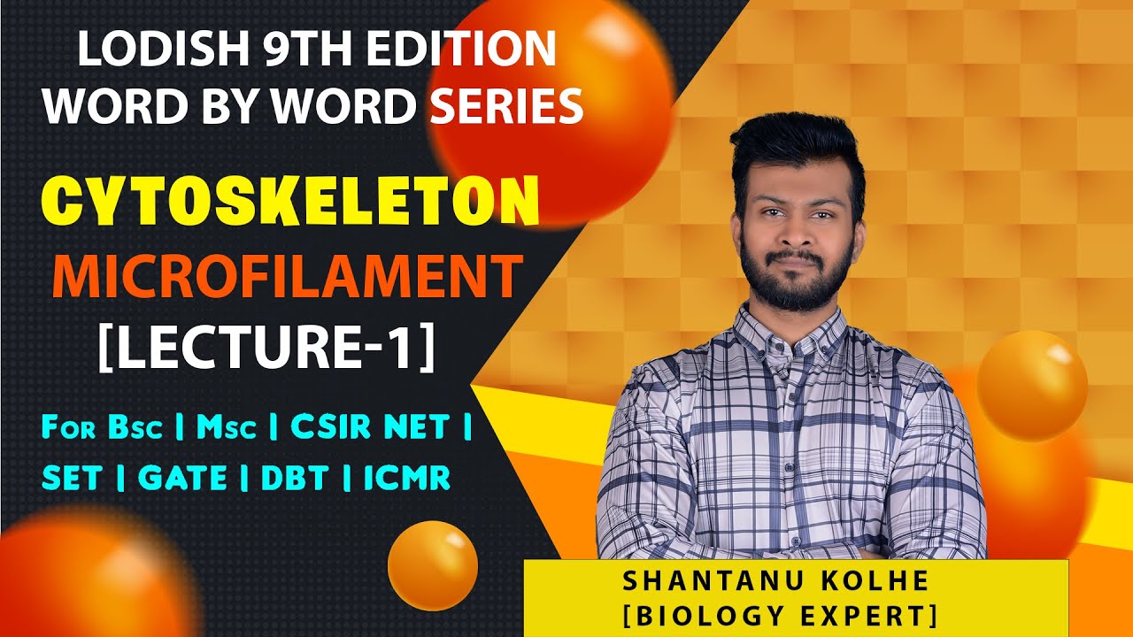 Cytoskeleton | Microfilaments | Lecture-1 | CSIR NET | SET | GATE