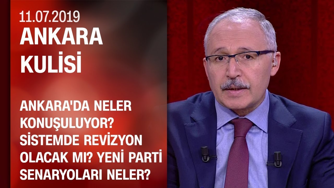 Ankara'da neler konuşuluyor? Yeni parti senaryoları neler? - Ankara Kulisi 11.07.2019 Perşembe