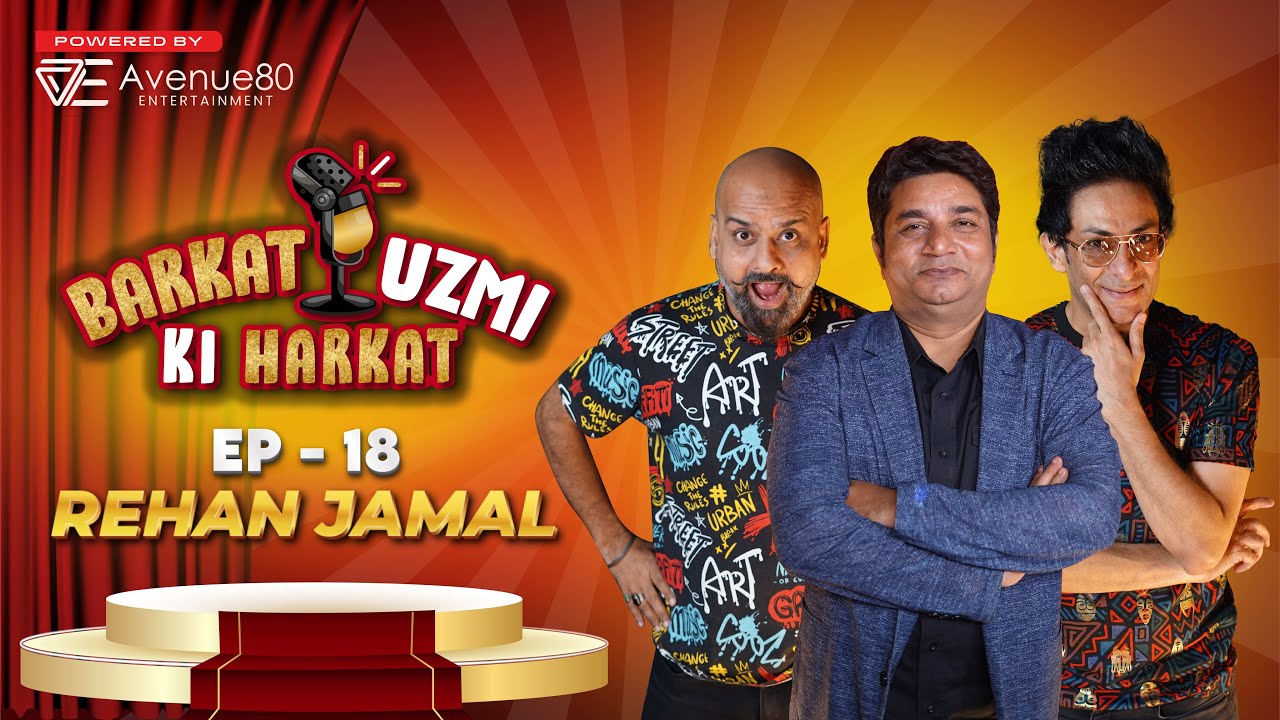 REHAN JAMAL (PAKISTANI COMEDIAN) | EP 18 | Barkat Uzmi Ki Harkat | Avenue80 Entertainment