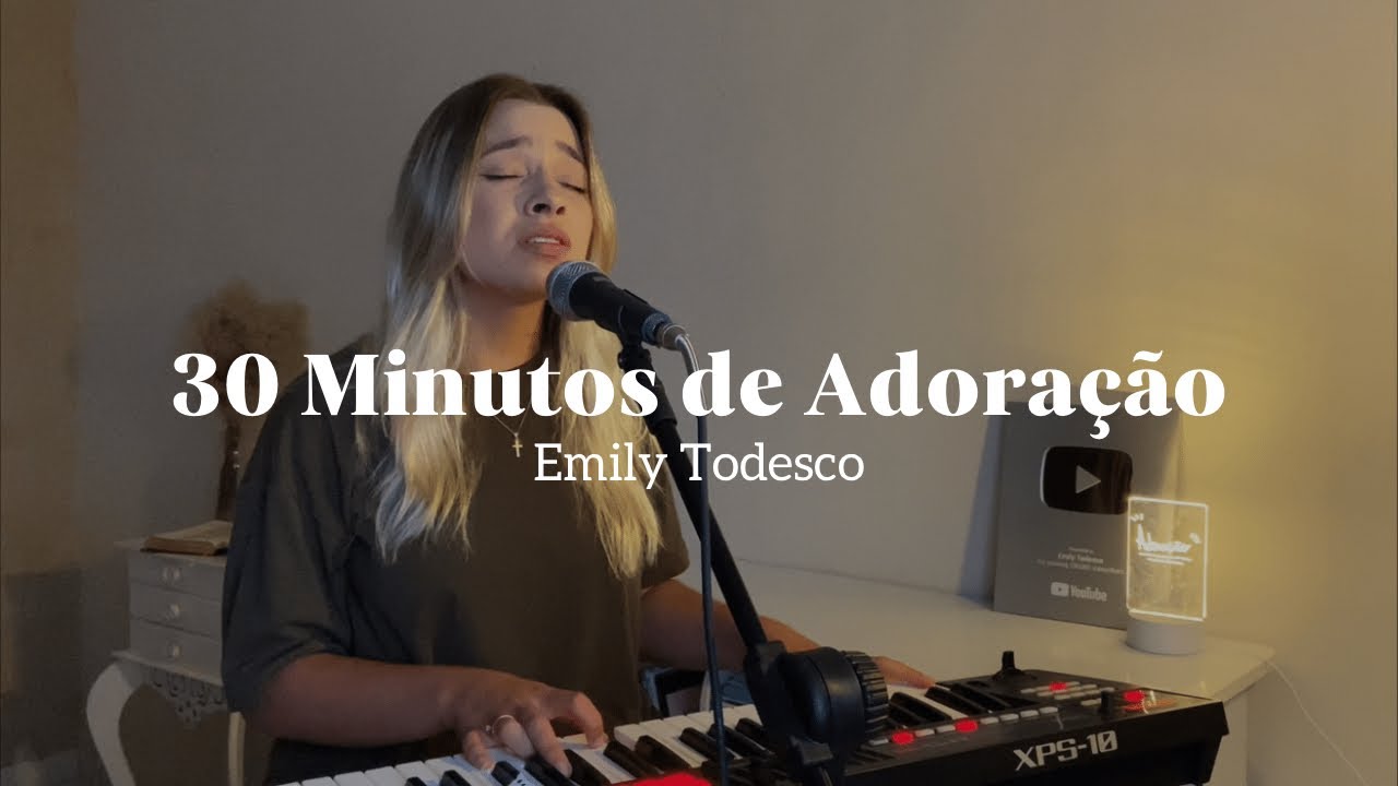 30 Minutos de Adoração #2 - Emily Todesco