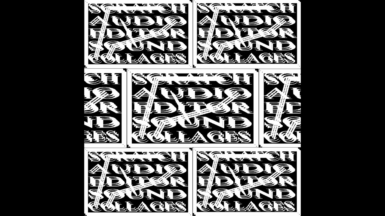Scratch Audio Editor Sound Collages (Full Album)