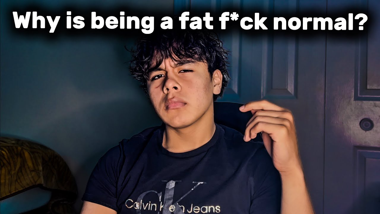 Why is being fat as sh*t normalized?