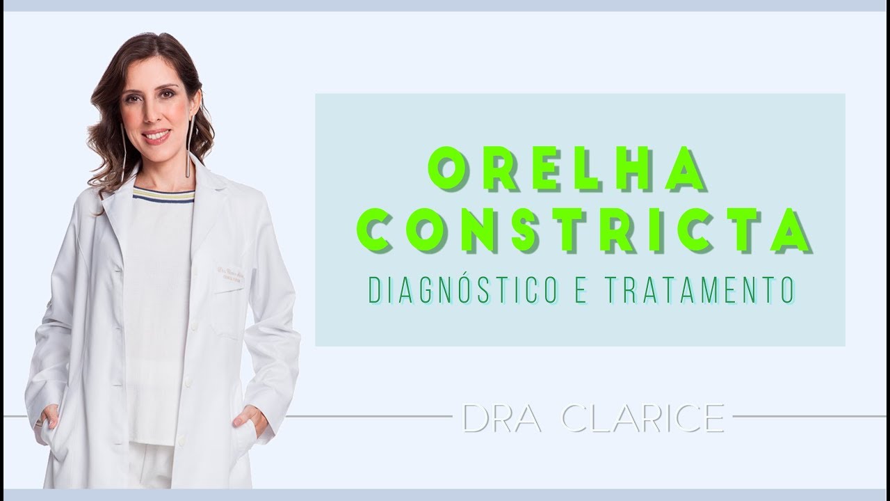 Dra. Clarice Abreu - Orelha Constricta | O tratamento